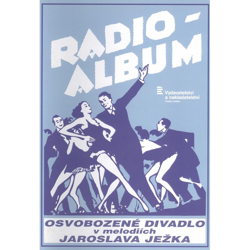 Osvobozené divadlo v melodiích Jaroslava Ježka – Radio-album 6 - Ježek Jaroslav