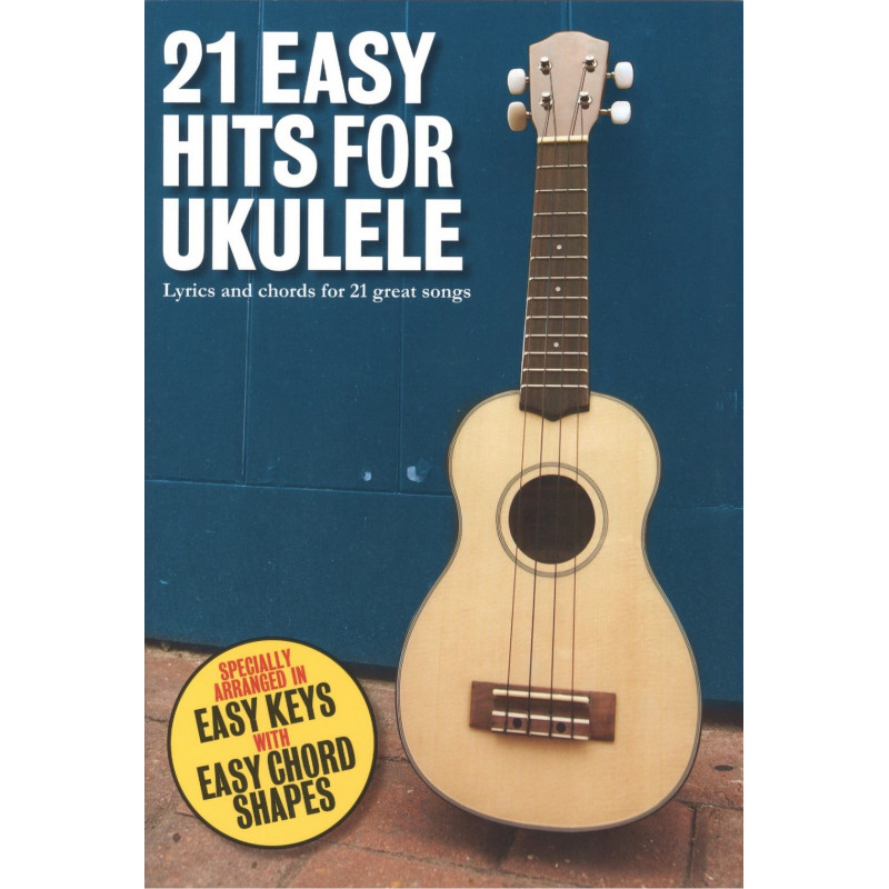 21 Easy hits for ukulele 21 Easy hits for ukulele