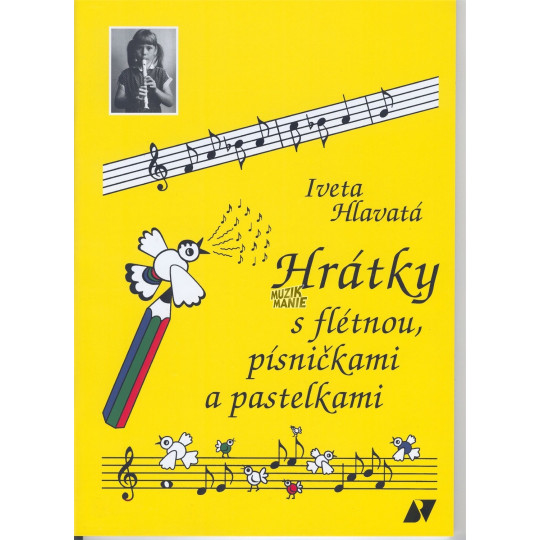 Hrátky s flétnou, písničkami a pastelkami - Iveta Hlavatá