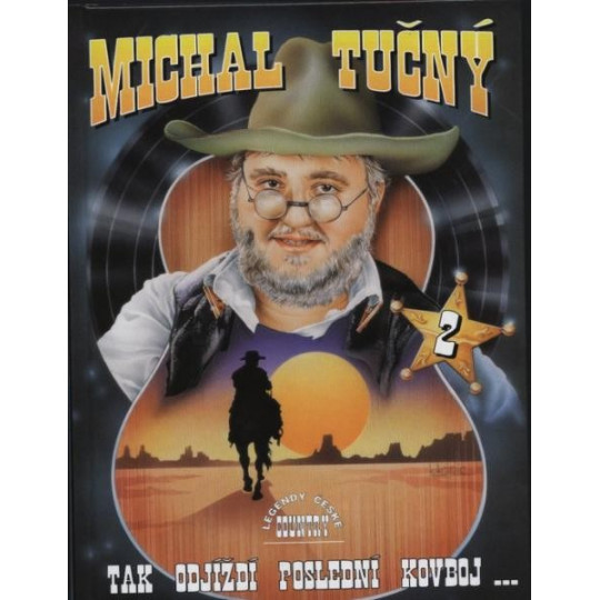 Michal Tučný 2 - Tak odjíždí poslední kovboj ...