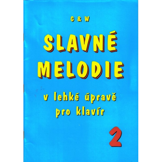 Slavné melodie 2 v lehké úpravě pro klavír