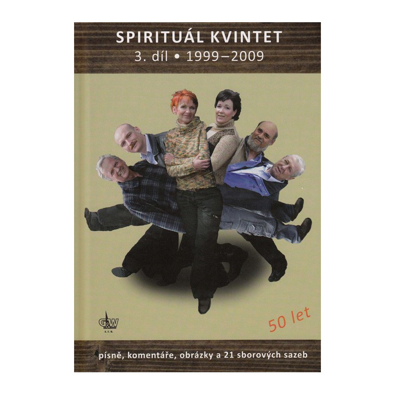 Spirituál kvintet 3 (1999-2009) zpěv/akordy Spirituál kvintet 3 (1999-2009) zpěv/akordy
