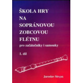 Škola hry na sopránovou zobcovou flétnu 1. díl - Jaroslav Stojan