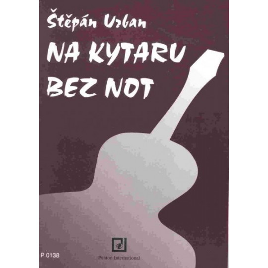 NA KYTARU BEZ NOT &amp; KYTAROVÉ PRAVÍTKO - Štěpán Urban